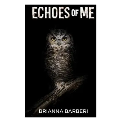 Echoes of Me - Barberi, Brianna