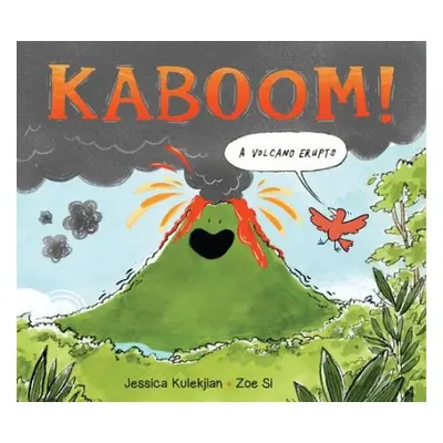 Kaboom! A Volcano Erupts - Kulekjian, Jessica