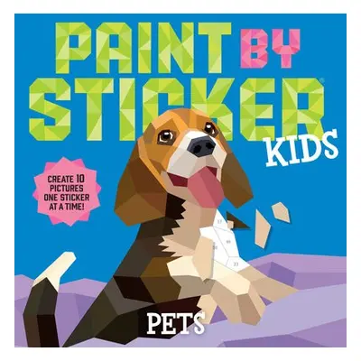 Paint by Sticker Kids: Pets - Publishing, Workman