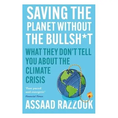 Saving the Planet Without the Bullsh*t - Razzouk, Assaad