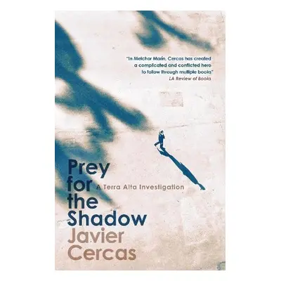 Prey for the Shadow - Cercas, Javier