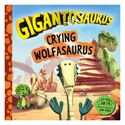 Gigantosaurus - Crying Wolfasaurus - Cyber Group Studios