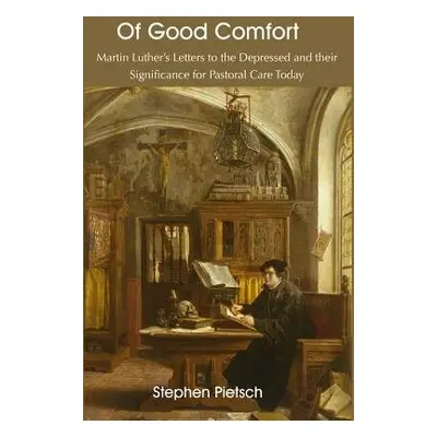 Of Good Comfort - Pietsch, Stephen