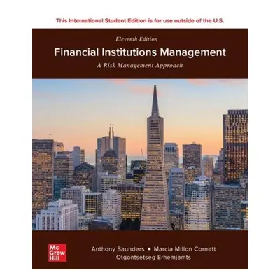 Financial Institutions Management ISE - Saunders, Anthony a Cornett, Marcia a Erhemjamts, DO NOT