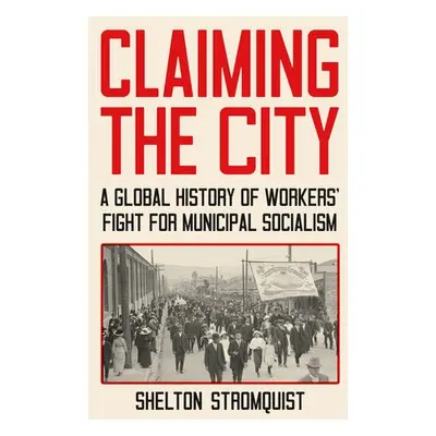 Claiming the City - Stromquist, Shelton