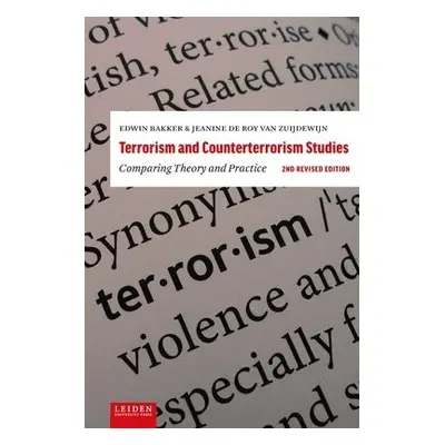 Terrorism and Counterterrorism Studies - Bakker, Edwin a Roy van Zuijdewijn, Jeanine de