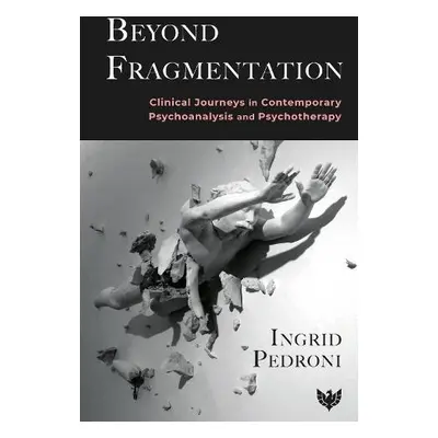 Beyond Fragmentation - Pedroni, Ingrid