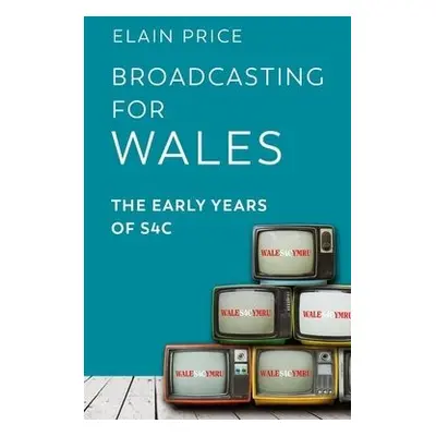 Broadcasting for Wales - Price, Elain