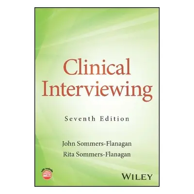 Clinical Interviewing - Sommers-Flanagan, John (University of Montana) a Sommers-Flanagan, Rita 