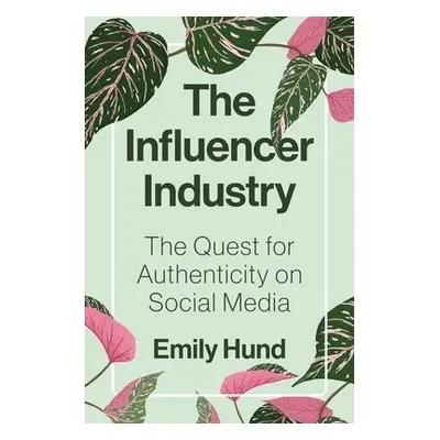 Influencer Industry - Hund, Emily