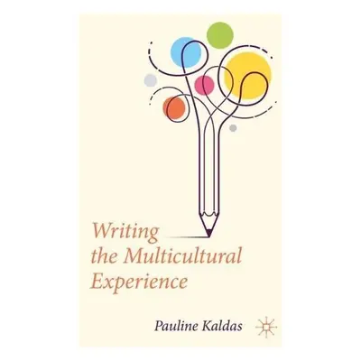 Writing the Multicultural Experience - Kaldas, Pauline