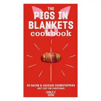 Pigs in Blankets Cookbook - Hog, The Jolly