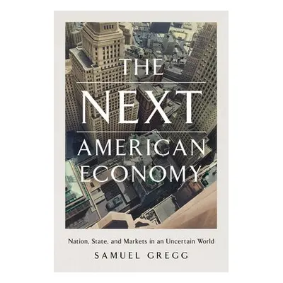 Next American Economy - Gregg, Samuel