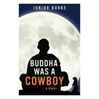 Buddha Was a Cowboy - Burke, Junior