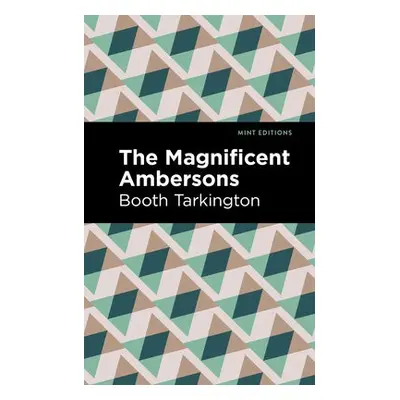 Maginificent Ambersons - Tarkington, Booth