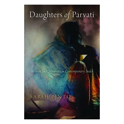 Daughters of Parvati - Pinto, Sarah