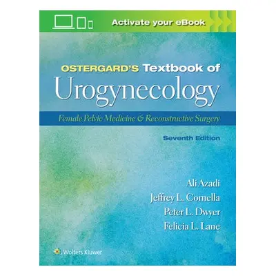 Ostergard’s Textbook of Urogynecology - Azadi, Ali a Cornella, Jeffrey L. a Dwyer, Peter L. a Fe