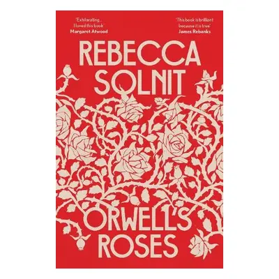 Orwell's Roses - Solnit, Rebecca (Y)