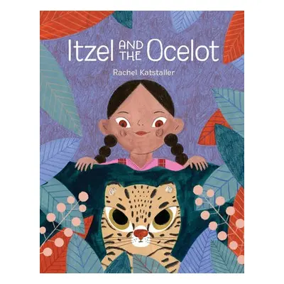 Itzel and the Ocelot - Katstaller, Rachel