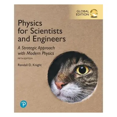 Physics for Scientists and Engineers: A Strategic Approach with Modern Physics, Global Edition -