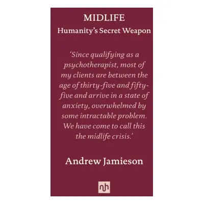 Midlife: Humanity's Secret Weapon - Jamieson, Andrew