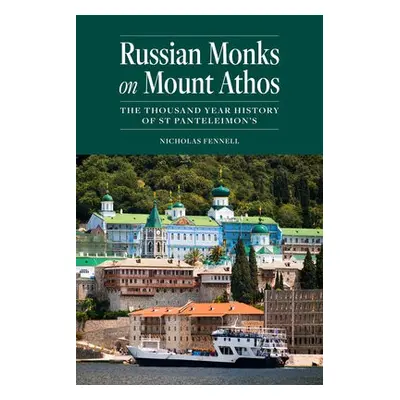 Russian Monks on Mount Athos - Fennell, Nicholas