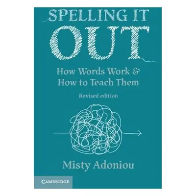 Spelling It Out - Adoniou, Misty (University of Canberra)