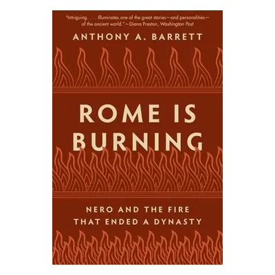 Rome Is Burning - Barrett, Anthony A.