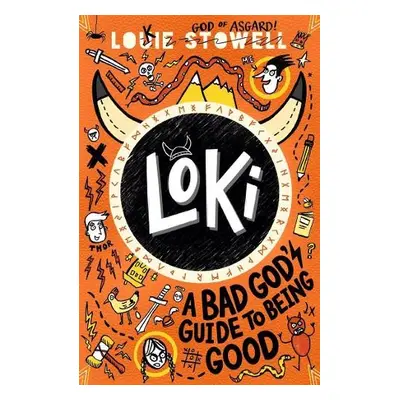 Loki: A Bad God's Guide to Being Good - Stowell, Louie