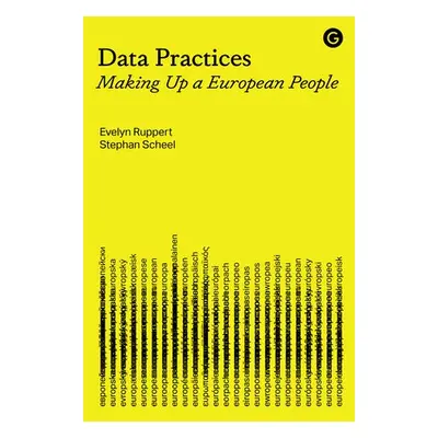 Data Practices - Ruppert, Evelyn a Scheel, Stephan