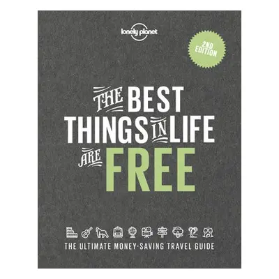 Lonely Planet The Best Things in Life are Free - Lonely Planet