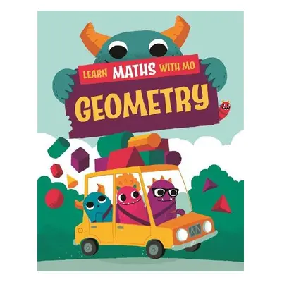 Learn Maths with Mo: Geometry - Koll, Hilary a Mills, Steve