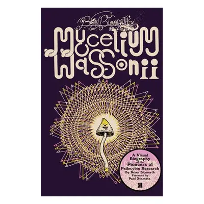 Brian Blomerth's Mycelium Wassonii - Blomerth, Brian