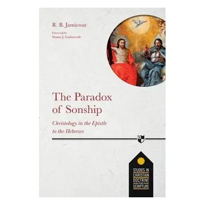 Paradox of Sonship - Jamieson, Dr R. B.