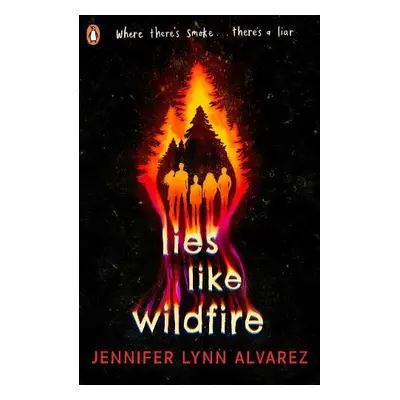 Lies Like Wildfire - Alvarez, Jennifer Lynn