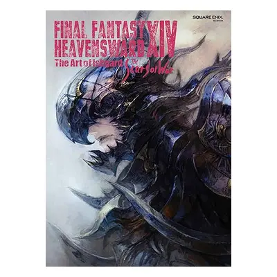 Final Fantasy Xiv: Heavensward -- The Art Of Ishgard -the Scars Of War- - Square Enix