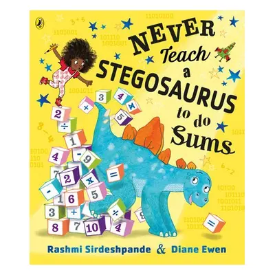 Never Teach a Stegosaurus to Do Sums - Sirdeshpande, Rashmi