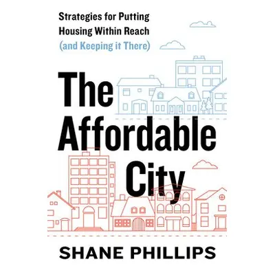 Affordable City - Phillips, Shane