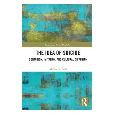 Idea of Suicide - Kral, Michael J.