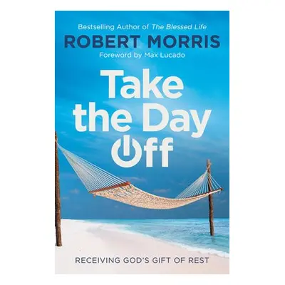 Take the Day Off - Morris, Robert