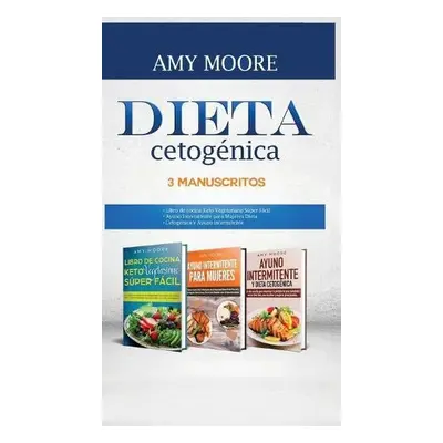 Dieta Cetogenica, 3 Manuscritos - Moore, Amy