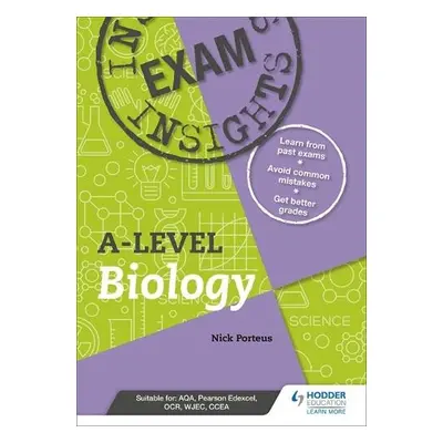 Exam insights for A-level Biology - Porteus, Nick