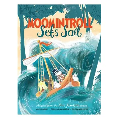 Moomintroll Sets Sail - Jansson, Tove a Haridi, Alex a Davidsson, Cecilia