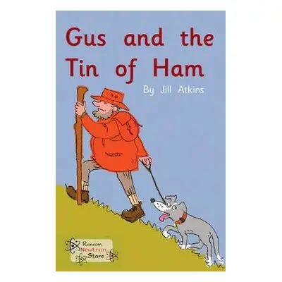 Gus and the Tin of Ham - Atkins, Jill a Atkins Jill