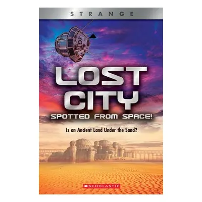 Lost City Spotted From Space! (XBooks: Strange)