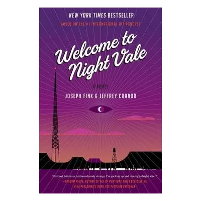 Welcome to Night Vale - Fink, Joseph a Cranor, Jeffrey