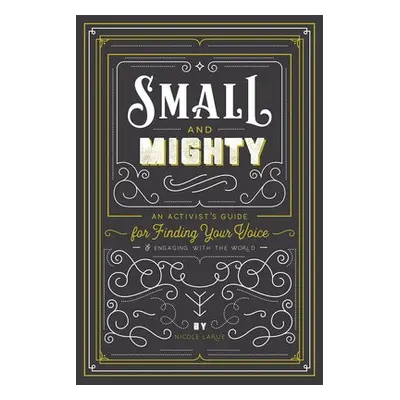 Small and Mighty - LaRue, Nicole