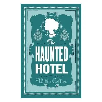 Haunted Hotel - Collins, Wilkie