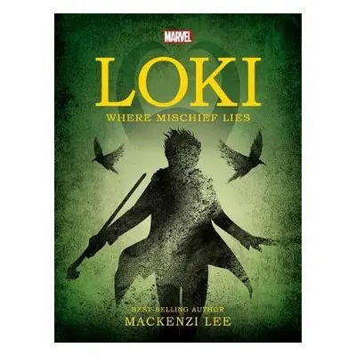 Marvel: Loki Where Mischief Lies - Lee, Mackenzi