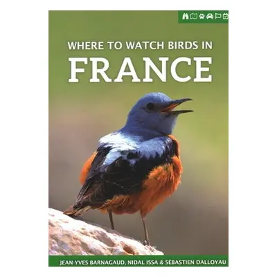 Where to Watch Birds in France - Barnagaud, Jean-Yves a Issa, Nidal a Dalloyau, Sebastien